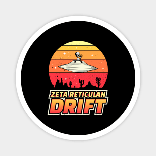 Zeta Reticulan Drift Funny Alien Shirt Magnet